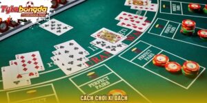 Cách chơi Xì Dách
