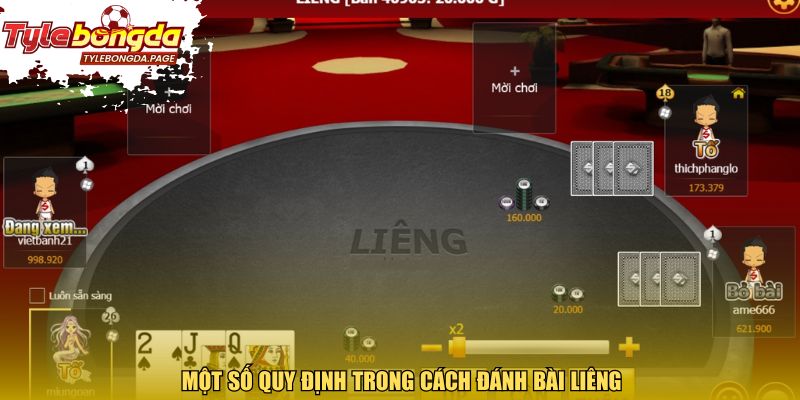 Một số quy định trong cách đánh bài Liêng