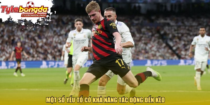 Một số yếu tố có khả năng tác động đến kèo