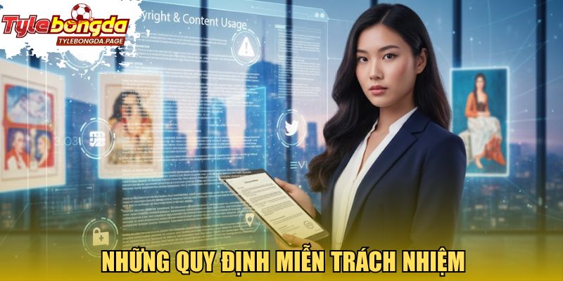  Những quy định miễn trừ trách nhiệm