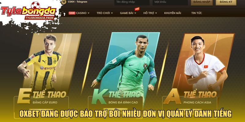 Oxbet đang được bảo trợ bởi nhiều đơn vị quản lý danh tiếng
