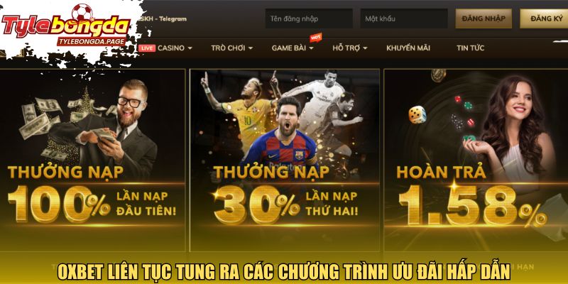 Oxbet liên tục tung ra các chương trình ưu đãi hấp dẫn