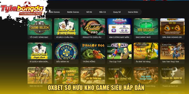 Oxbet sở hữu kho game siêu hấp dẫn 